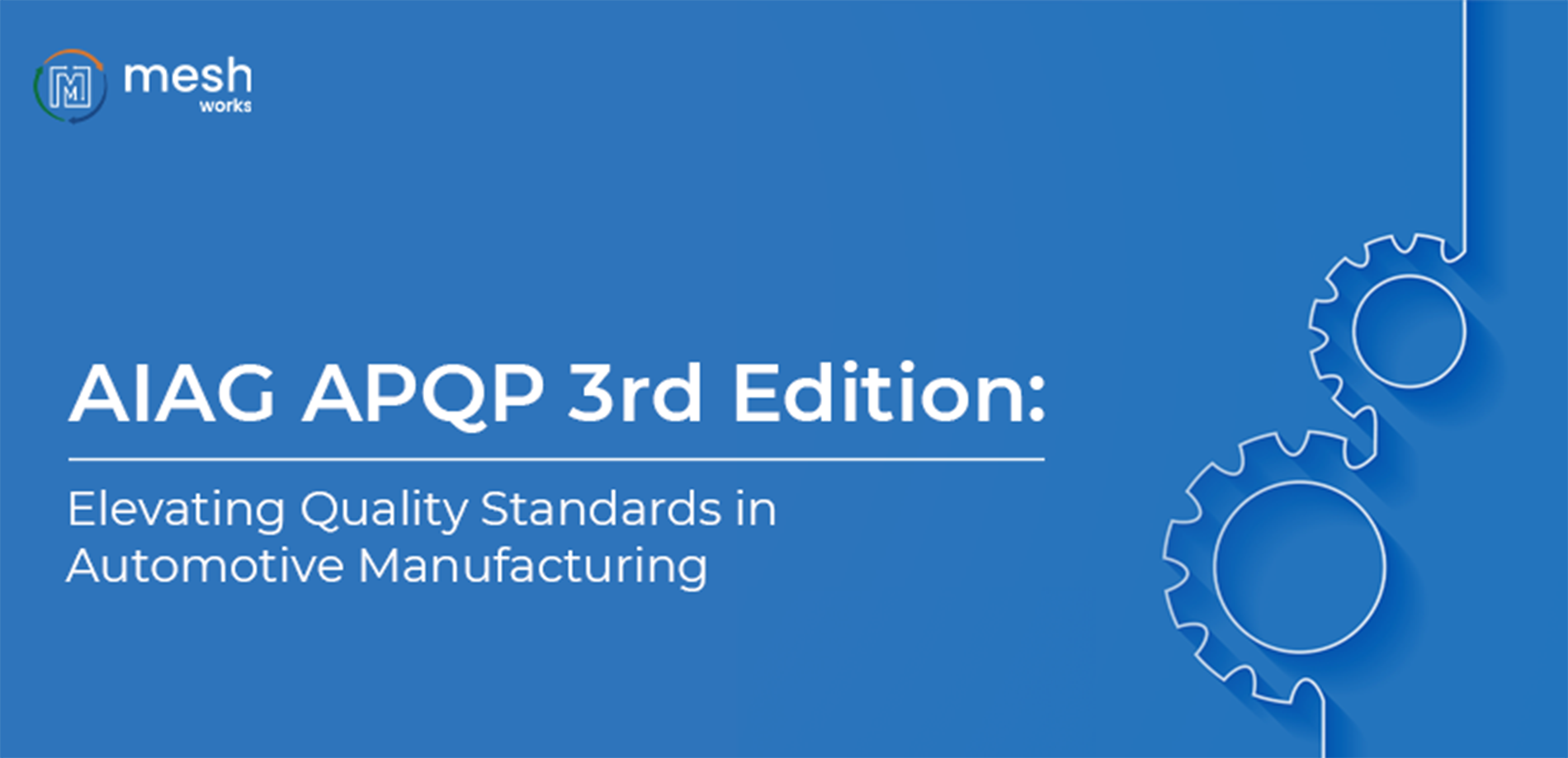 How the AIAG APQP 3rd Edition is Reshaping Quality Standards in Automotive Manufacturing