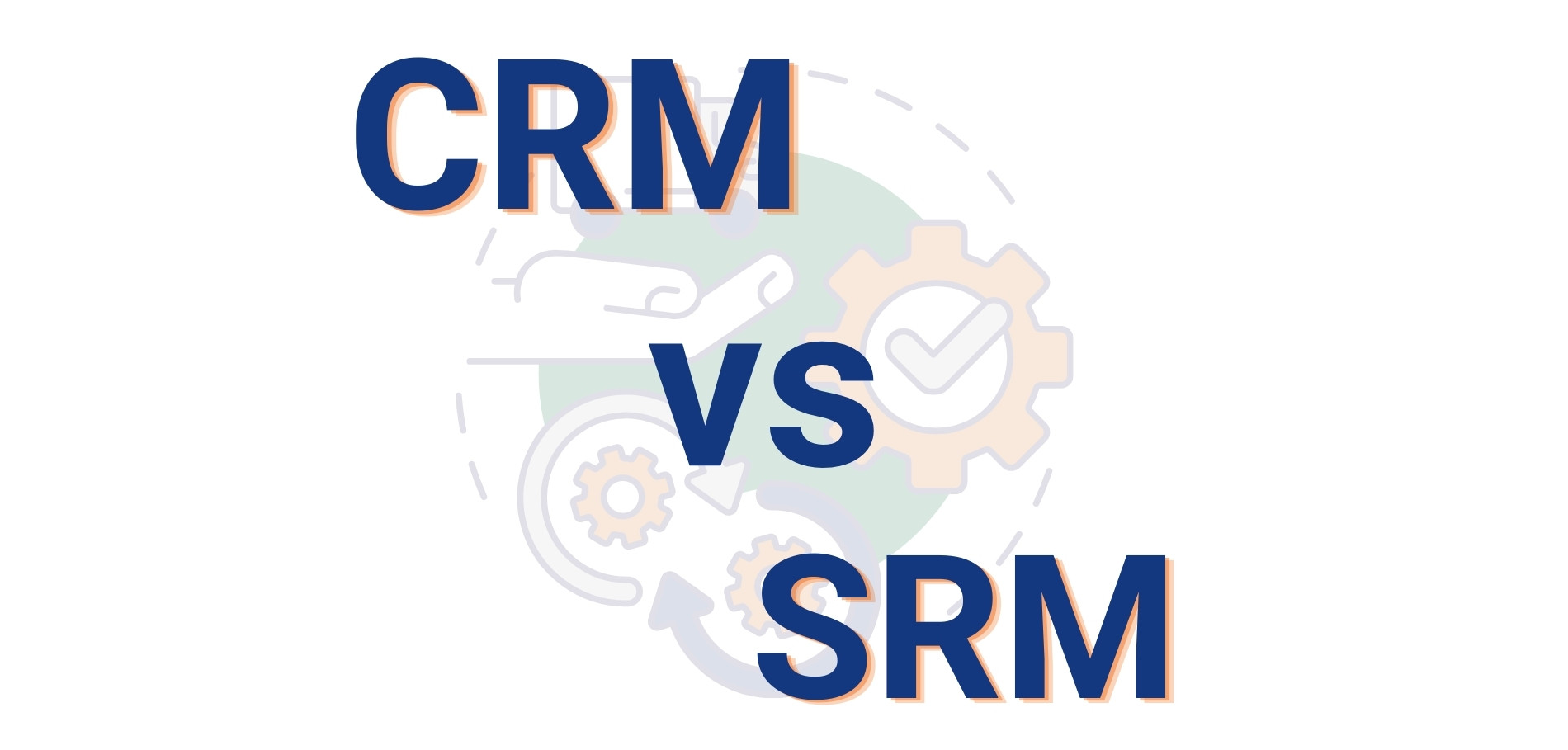 CRM vs SRM